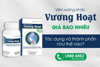 Viên xương khớp Vương Hoạt Viên xương khớp Vương Hoạt
