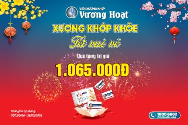 XƯƠNG KHỚP KHỎE - TẾT VUI VẺ XƯƠNG KHỚP KHỎE - TẾT VUI VẺ